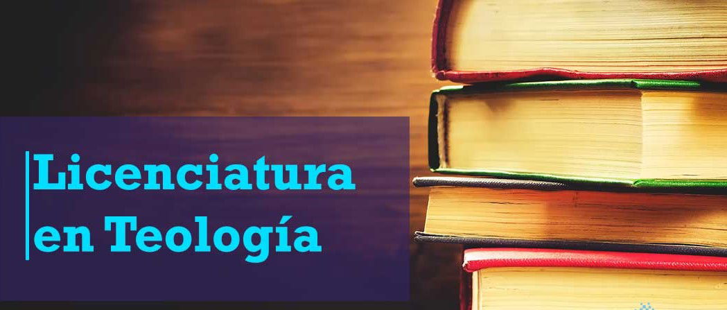 LICENCIATURA EN TEOLOGÍA