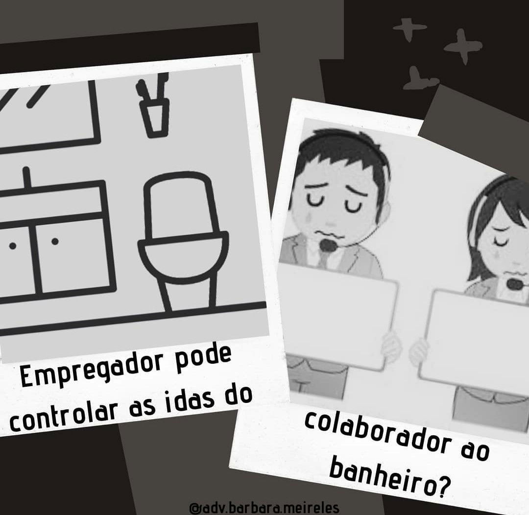Empregador pode controlar as idas do colaborador ao banheiro?