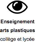 Enseignement arts plastiques collège et lycée