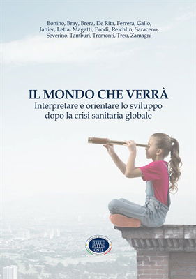 "IL MONDO CHE VERRÀ”, LIBRO DEL CNEL CON I CONTRIBUTI DI ECONOMISTI, POLITICI E GIURISTI