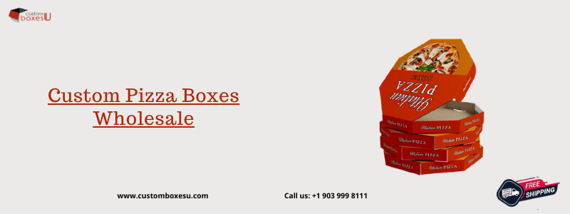 Custom Pizza Boxes Wholesale