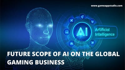 Future Scope of Ai on the Global Gaming Business