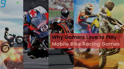 Why Gamers Love to Play Mobile Bike Racing Games?