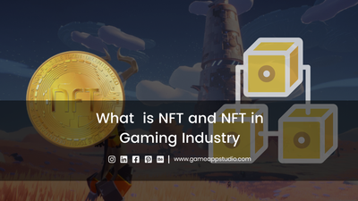 What  is NFT and NFT in Gaming Industry
