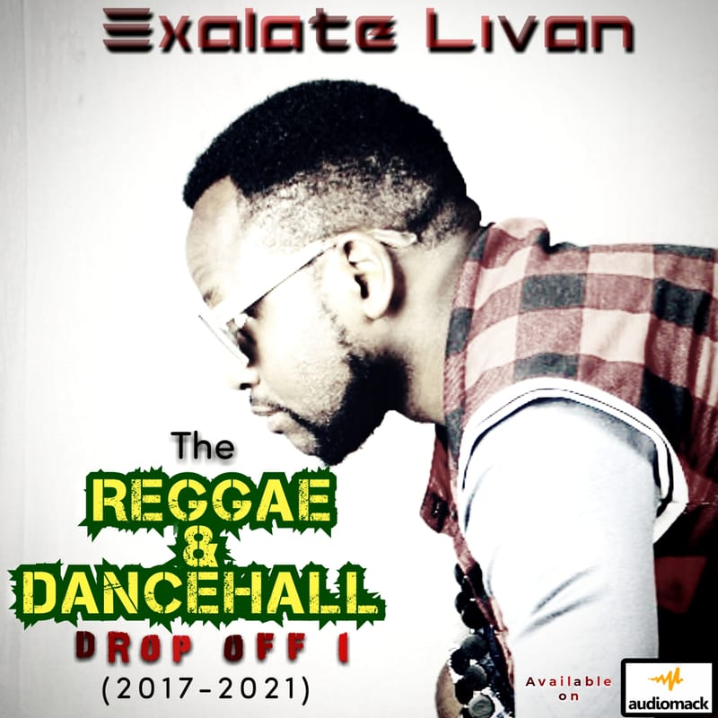 Exalate Livan - The Reggae & Dancehall Drop Off #1