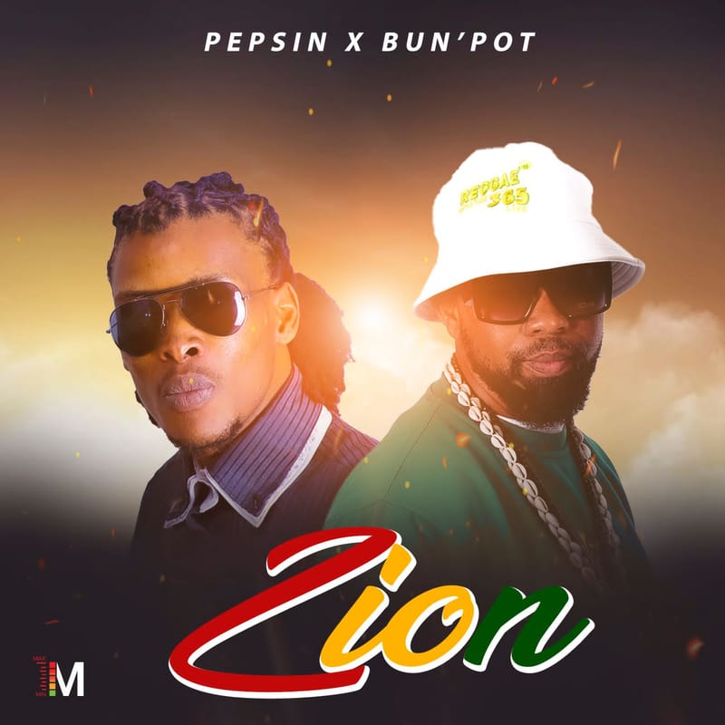 Pepsin & Bun’Pot - Zion  (Maximum Stylez Records and Publishing) 2022