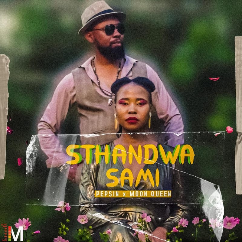 Pepsin x Moon Queen - Sthandwa Sami (Maximum Stylez Records & Publishing) 2022