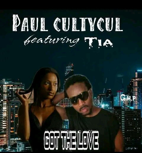 Paul Cultycul Ft. Tia Artist - Got The Love (Tswana Muffin Productions) 2022