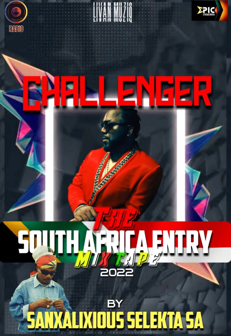 Challenger - The South Africa Entry Mixtape 2022 Mixed By Sanzalixious Selekta SA