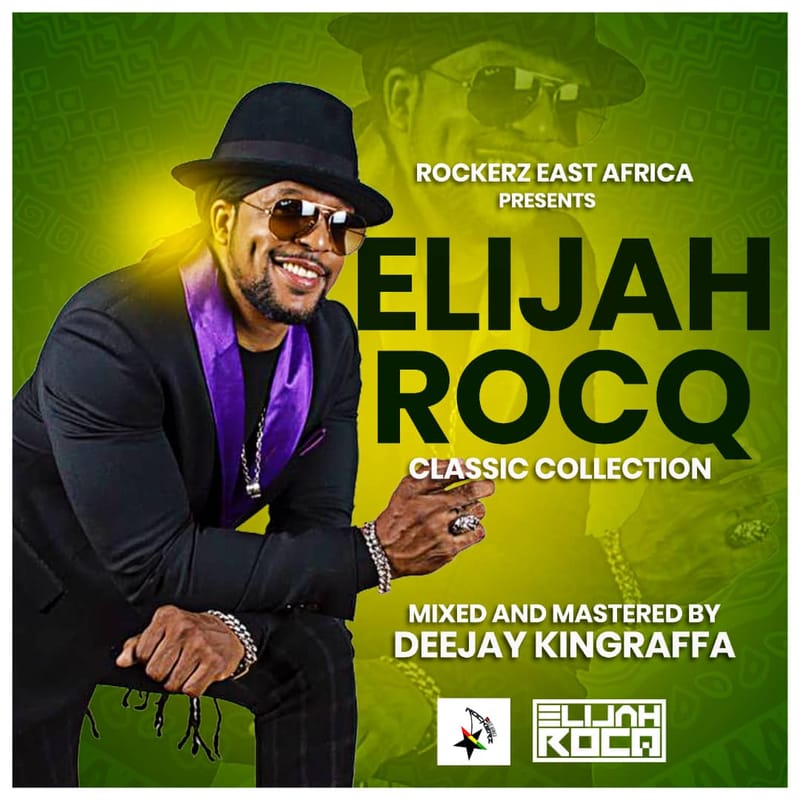 Rockerz East Africa Sound Presents: Elijah Rocq - Classic Connection 2022