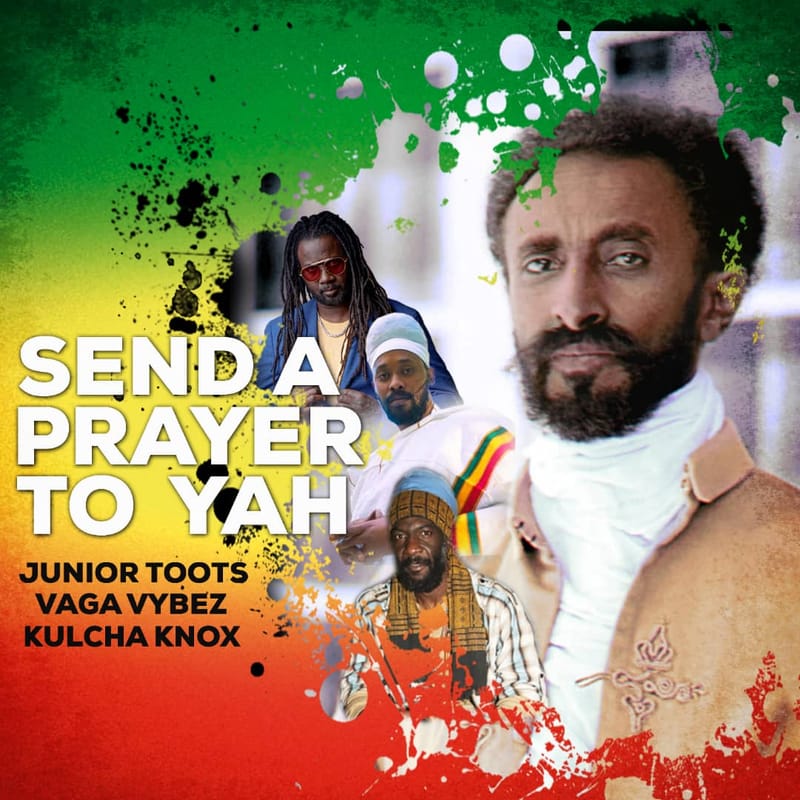 Junior Toots x Vaga Vibes x Kulcha Knox - Send A Prayer To Yah