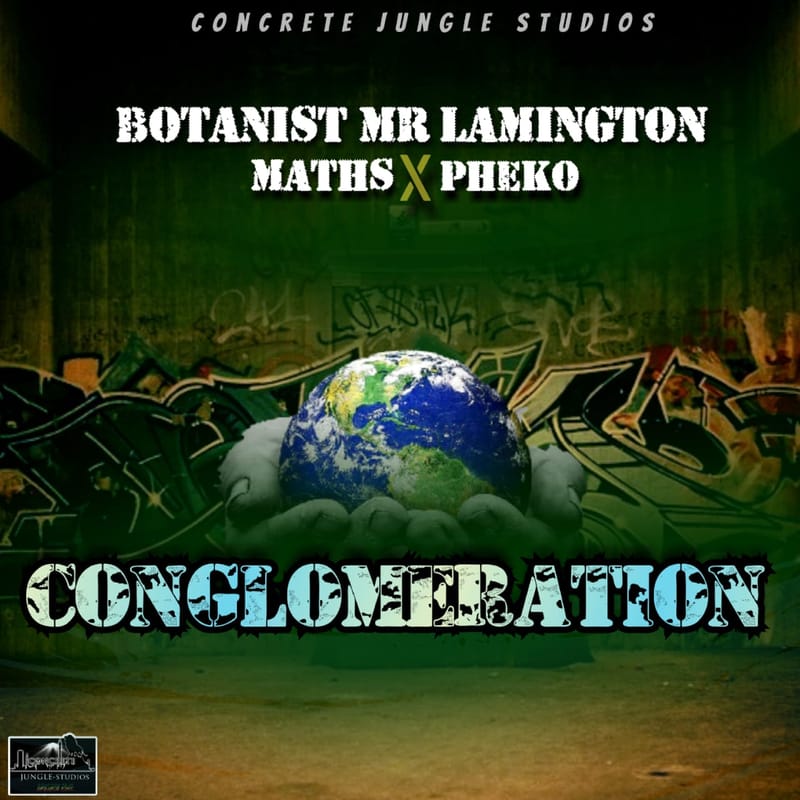 Concrete Jungle Studios Presents Conglomeration By Botanist Mr. Lamington x Maths x Pheko