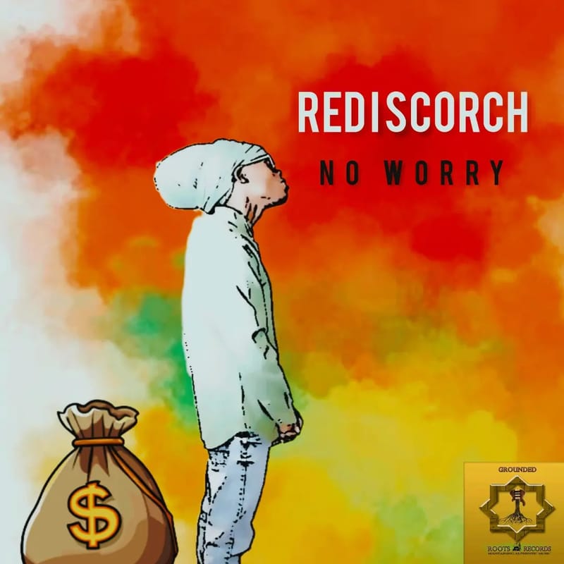 Red I Scorch - No Worry [Grounded Roots Records] February 2024