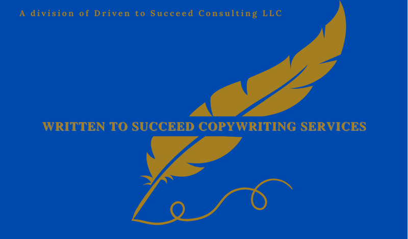 Written to Succeed Copywriting Services, A Division of Driven to Succeed Consulting LLC