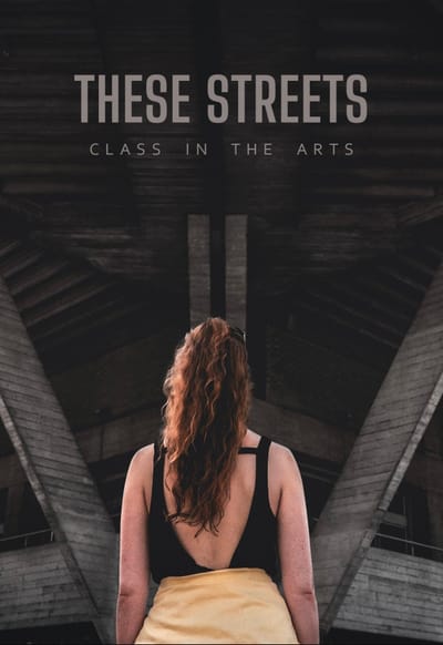 THESE STREETS - CLASS IN THE ARTS (2021)
