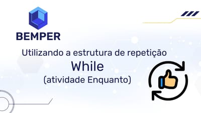 Utilizando a estrutura de repetição While Bemper MÃONAMASSA #010