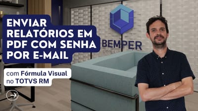 Envio de relatórios em PDF com SENHA por E-Mail com FÓRMULA VISUAL no TOTVS RM
