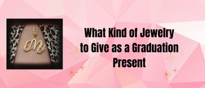What Kind of Jewelry to Give as a Graduation Present