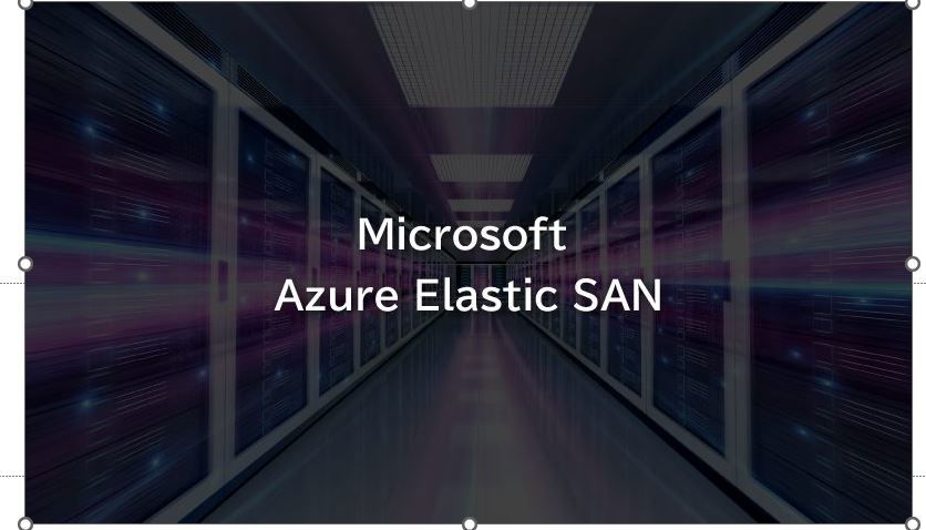 WHAT IS AZURE ELASTIC SAN