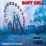SOFT CELL - "HAPPINESS NOT INCLUDED"