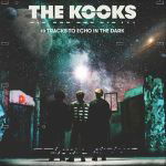THE KOOKS - "10 TRACKS TO ECHO IN THE DARK"