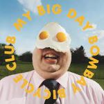 BOMBAY BICICLE CLUB - "MY BIG DAY"