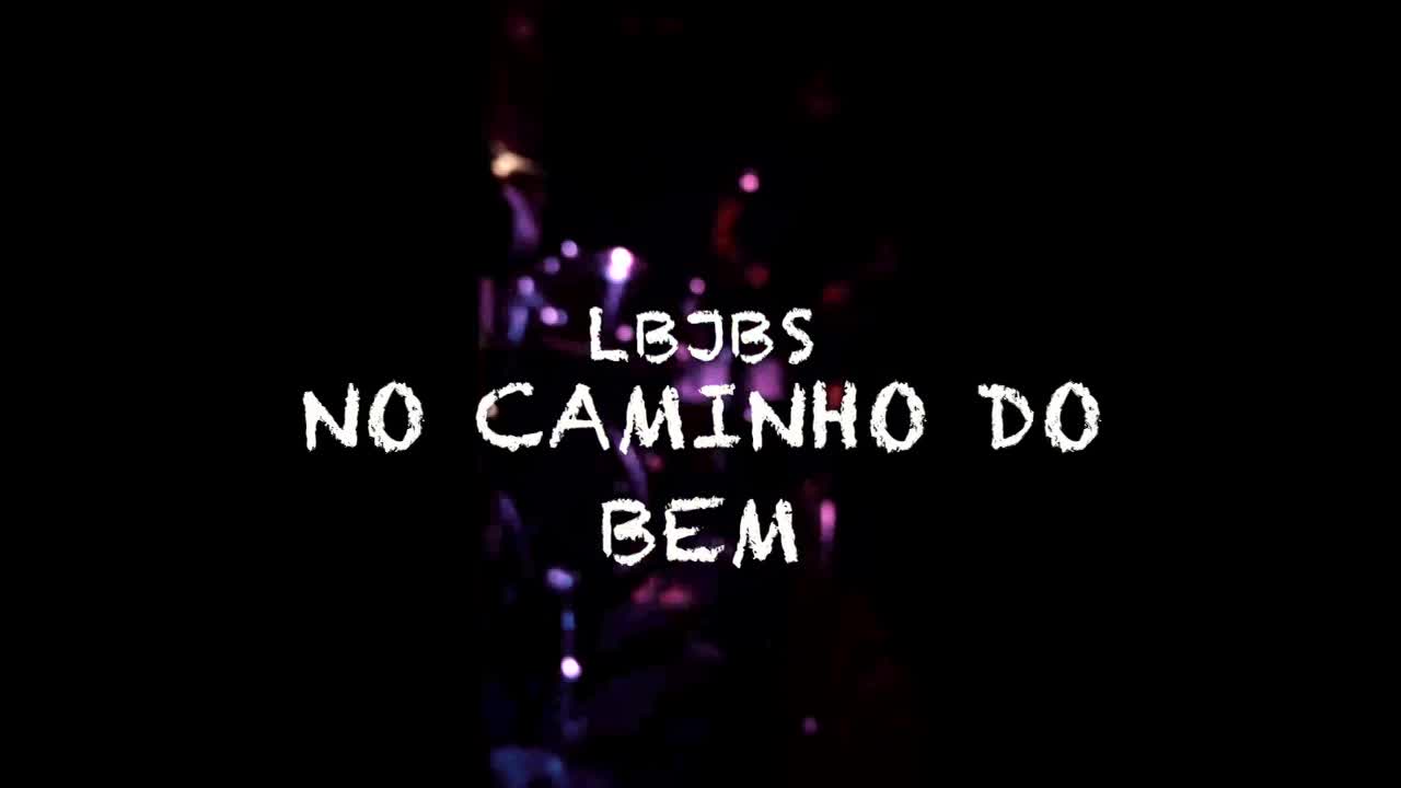 LBJB'S LIVE "NO CAMINHO DO BEM"