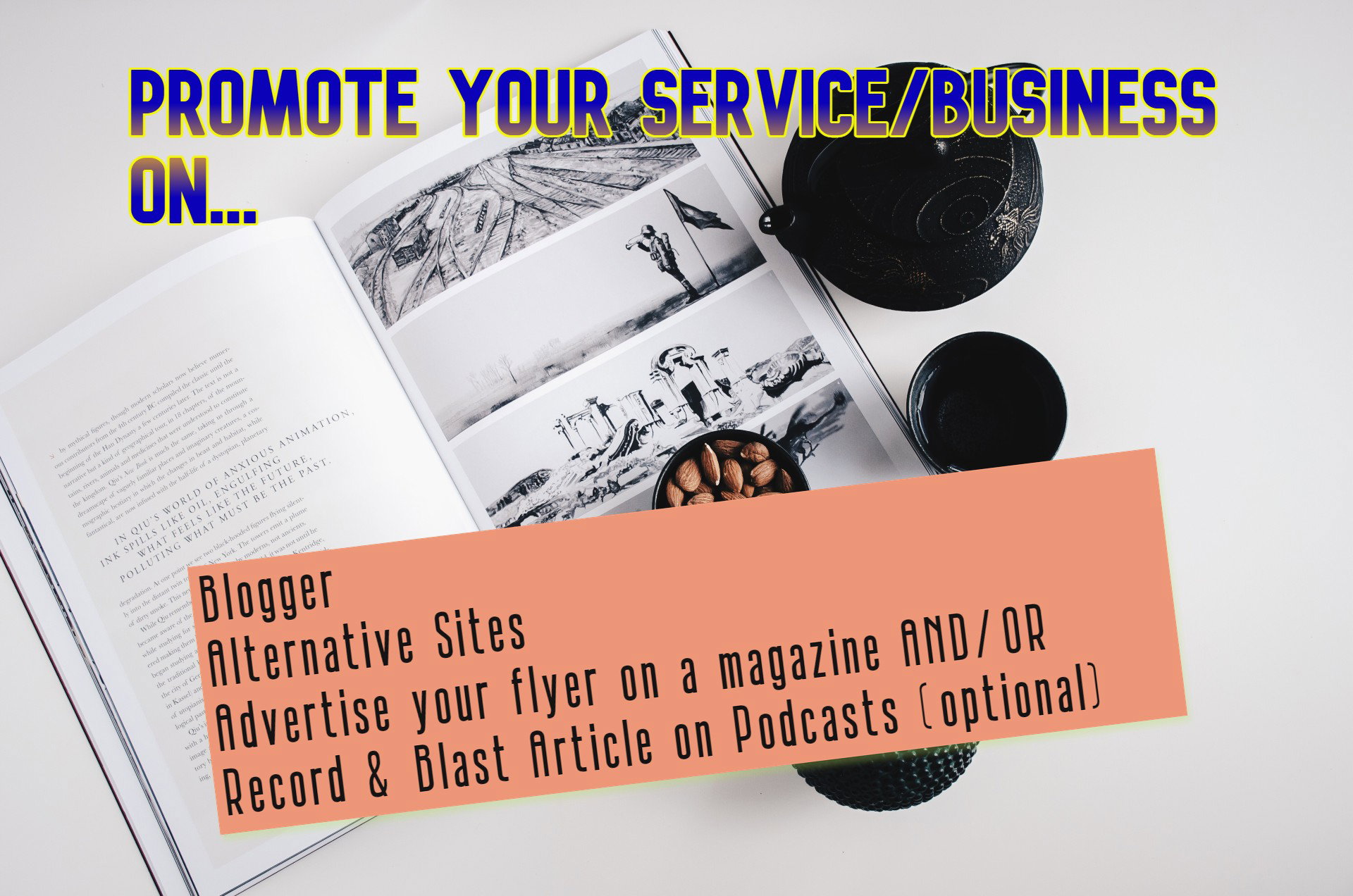 Marketing and promoting your business or services to a wider audience through other media platforms.