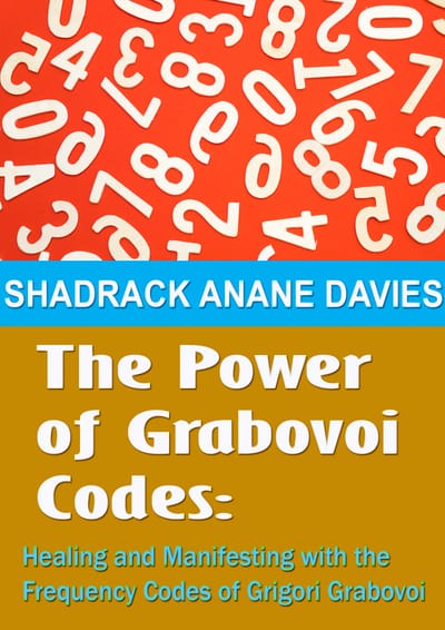 The Power of Grabovoi Codes:: Healing and Manifesting with the Frequency Codes of Grigori Grabovoi Kindle Edition