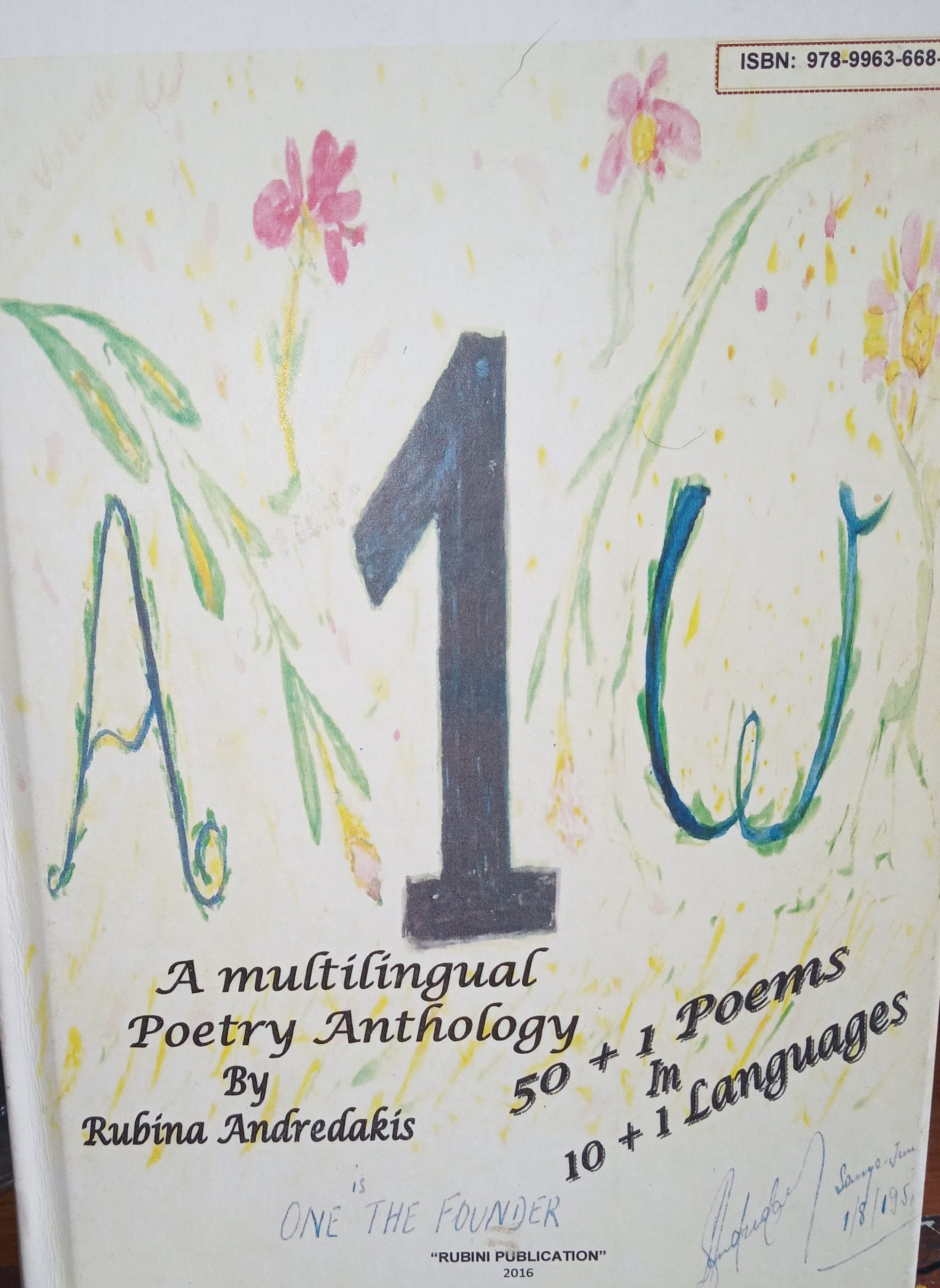 A & 1 IS THE FOUNDER - A MULTILINGUAL POETRY ANTHOLOGY, 50 +1 Poems In 10+1 Languages