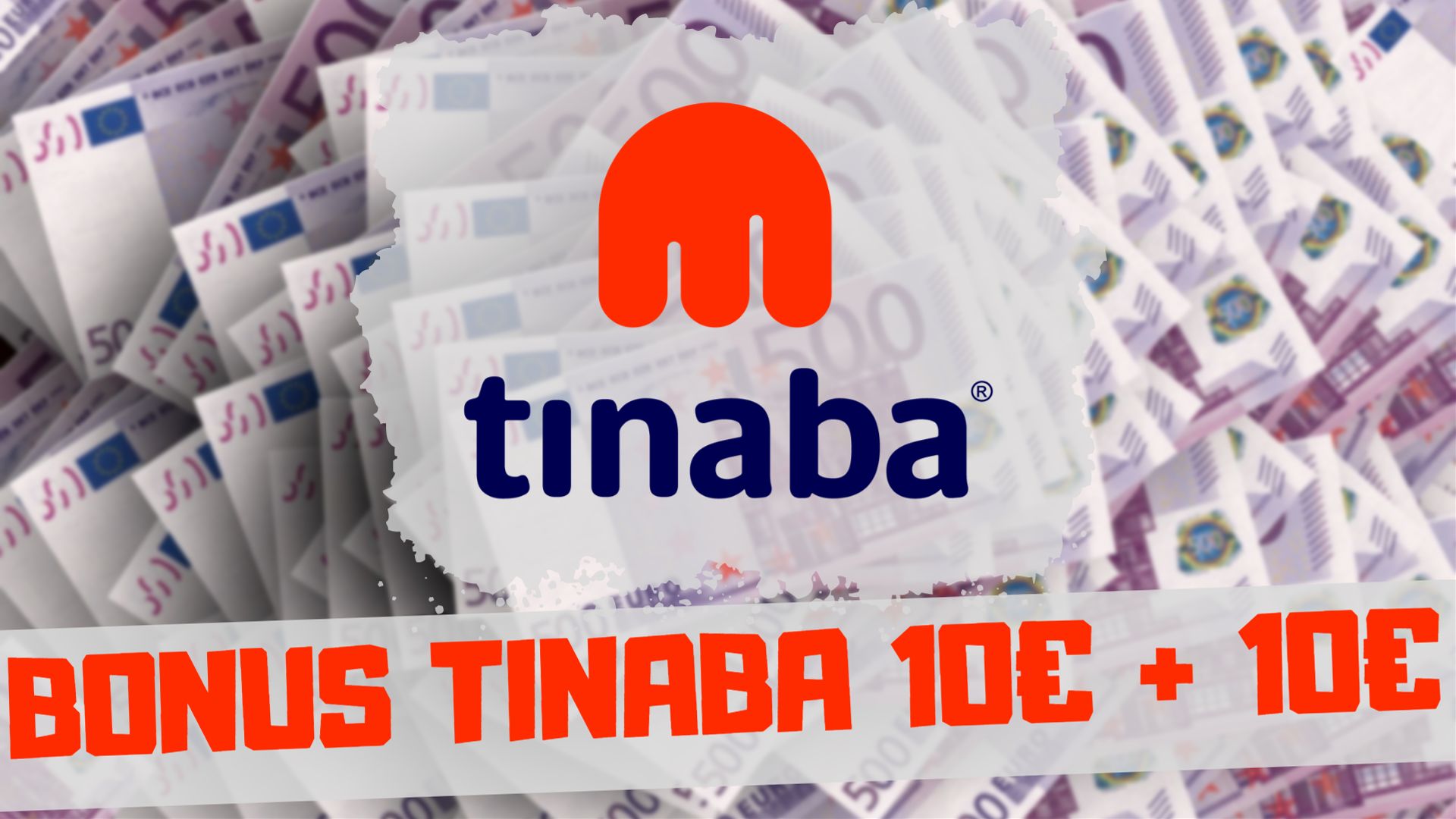 BONUS TINABA 10 € + 10 € GRATIS !