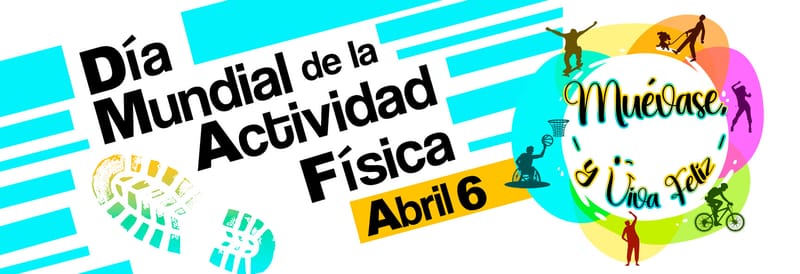 DIA MUNDIAL DE LA ACTIVIDAD FÍSICA 2024 - Muévase y Viva Felíz