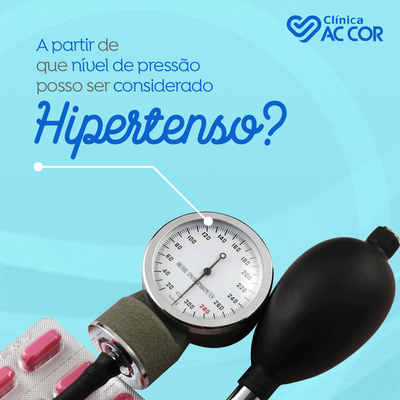 Qual nível de pressão posso ser considerado hipertenso?