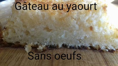 Gâteau yaourt sans oeufs