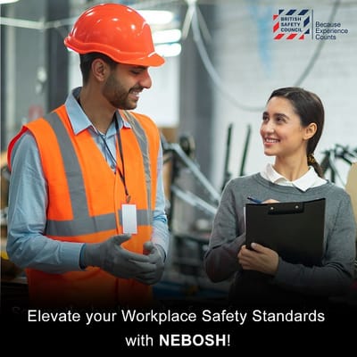 Elevate your Workplace Safety Standards with NEBOSH!