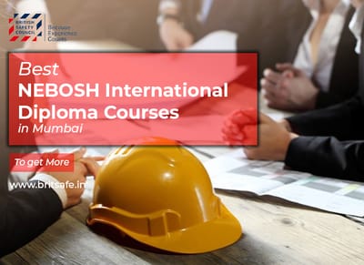 Best NEBOSH International Diploma Courses in Mumbai