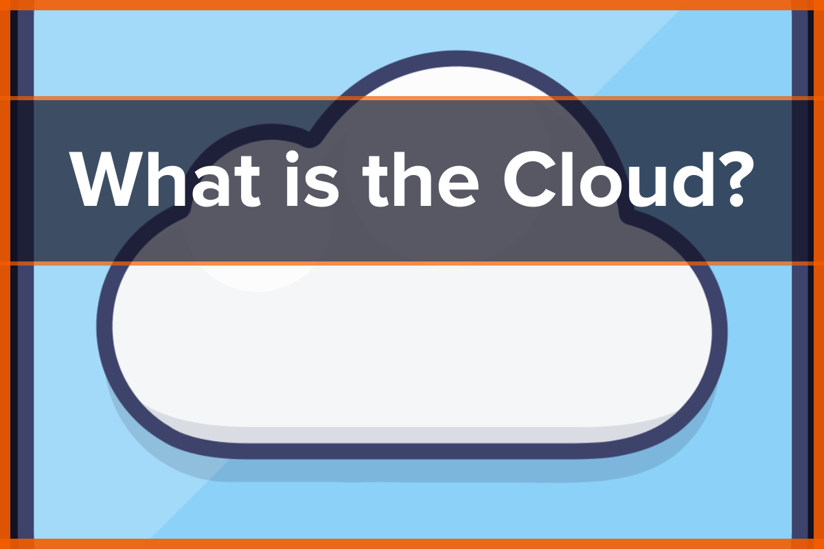 What is the Cloud?