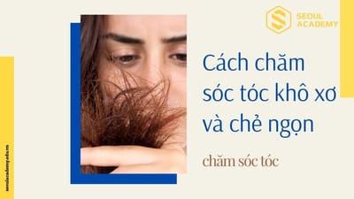 Cach cham soc toc kho xo va che ngon hieu qua tai nha