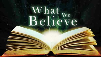 WHAT WE BELIEVE