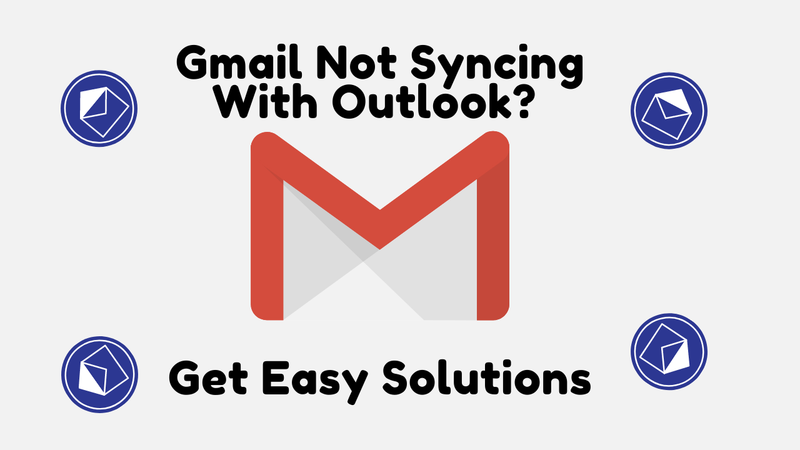 Facing issues to sync outlook to Gmail?