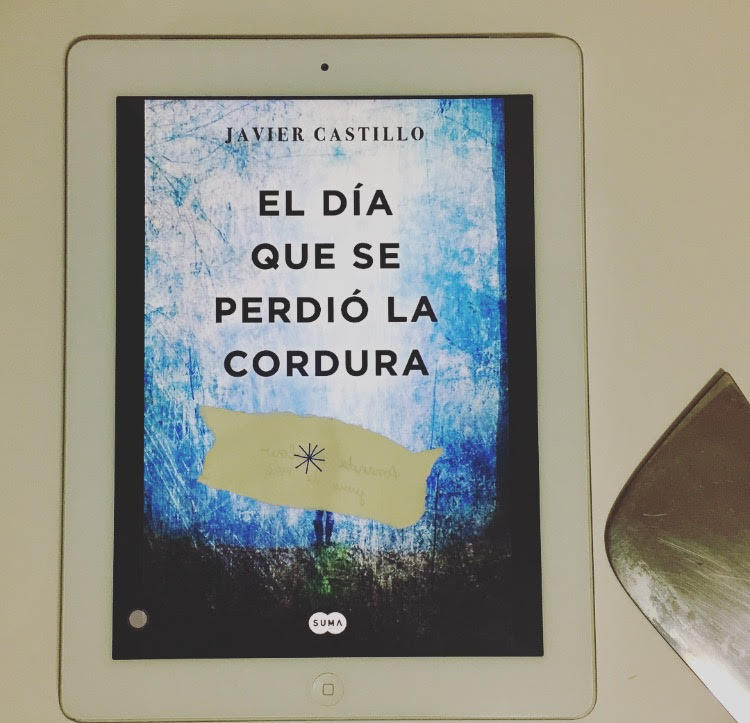 "El día que se perdió la cordura", Javier Castillo.
