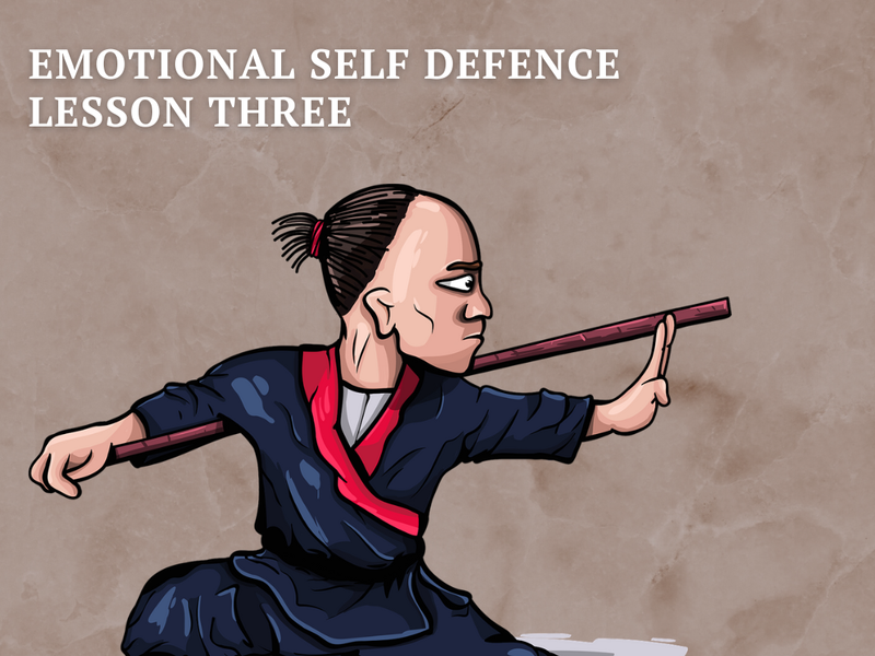 Emotional self-defence - Lesson 3