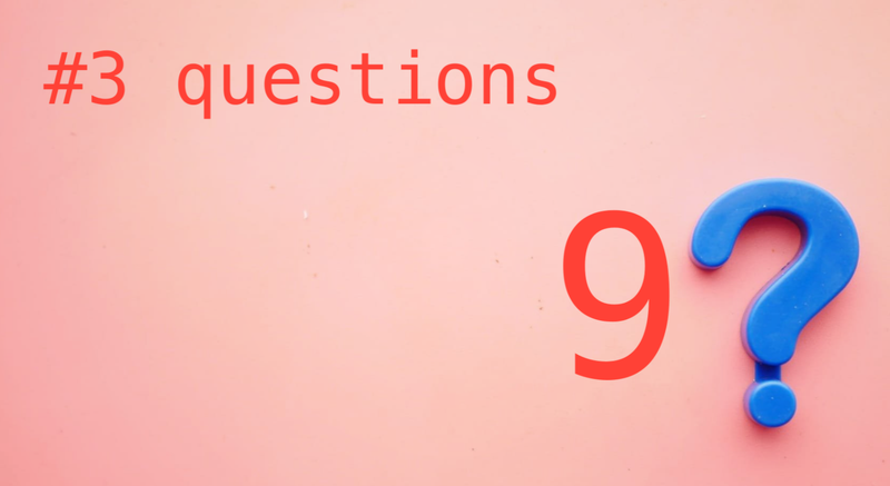 #3 questions - the past