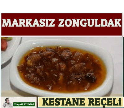 MARKASIZ ZONGULDAK "KESTANE REÇELi"