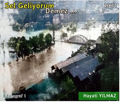 SEL GELİYORUM DEMEZ !
