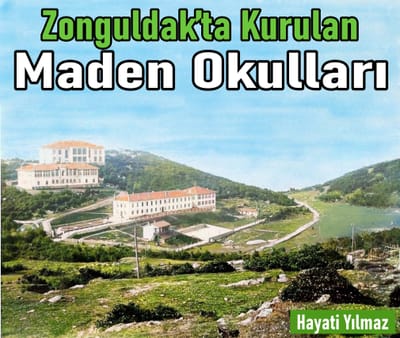 ZONGULDAK'TA KURULAN MADEN OKULLARI