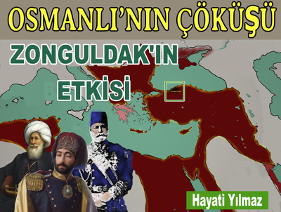 OSMANLI’NIN ÇÖKÜŞÜ VE ZONGULDAK'IN ETKİSİ
