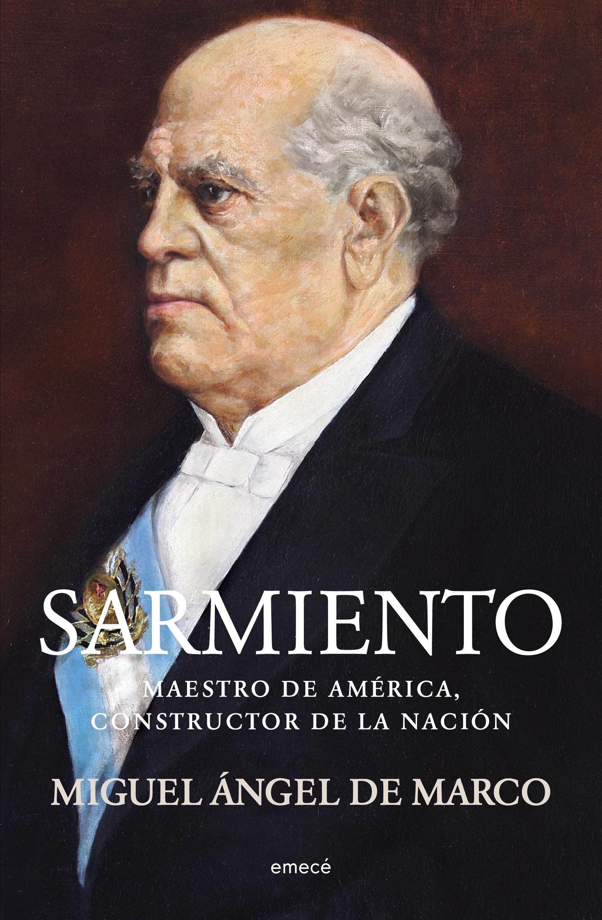 Sarmiento. Maestro de América, Constructor de la Nación