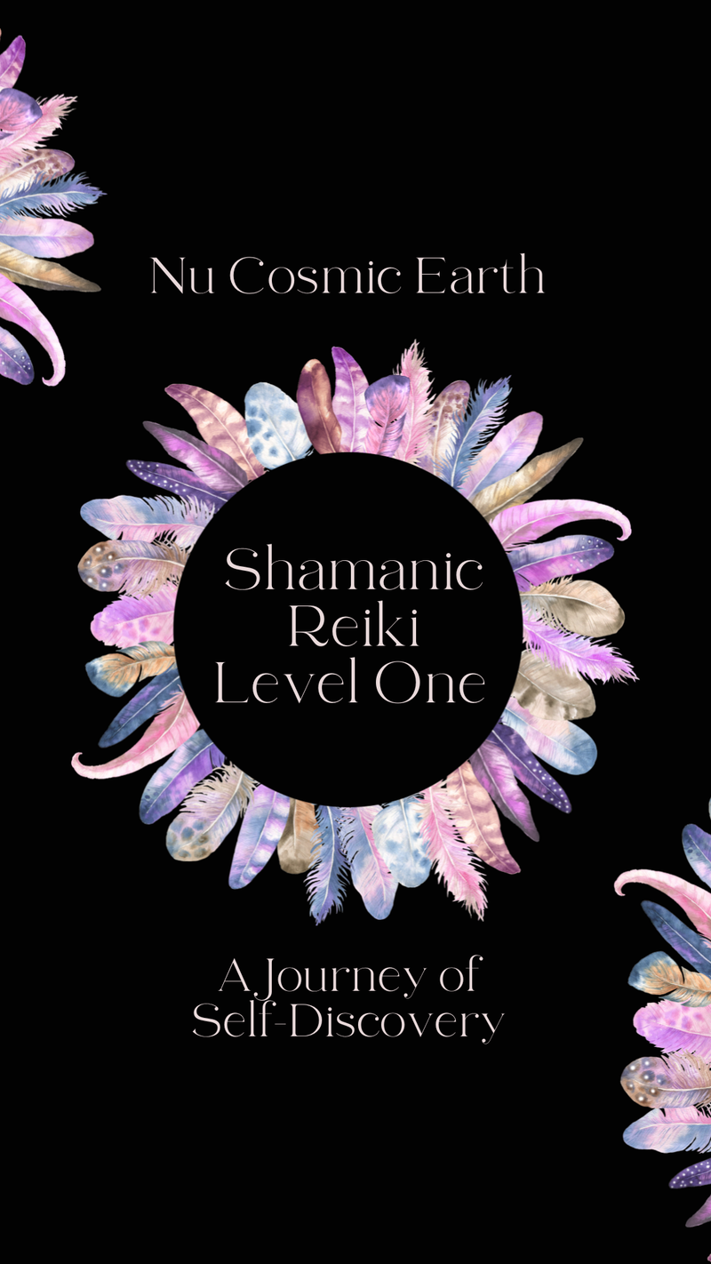 Shamanic Reiki Level One - Journey of Self-Discovery