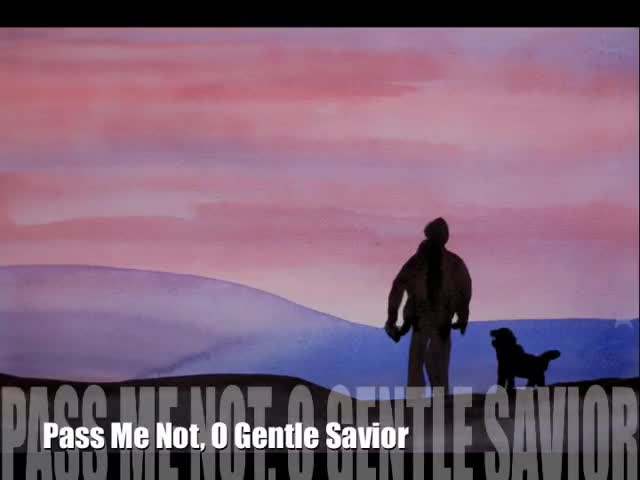 Pass Me Not Oh Gentle Saviour